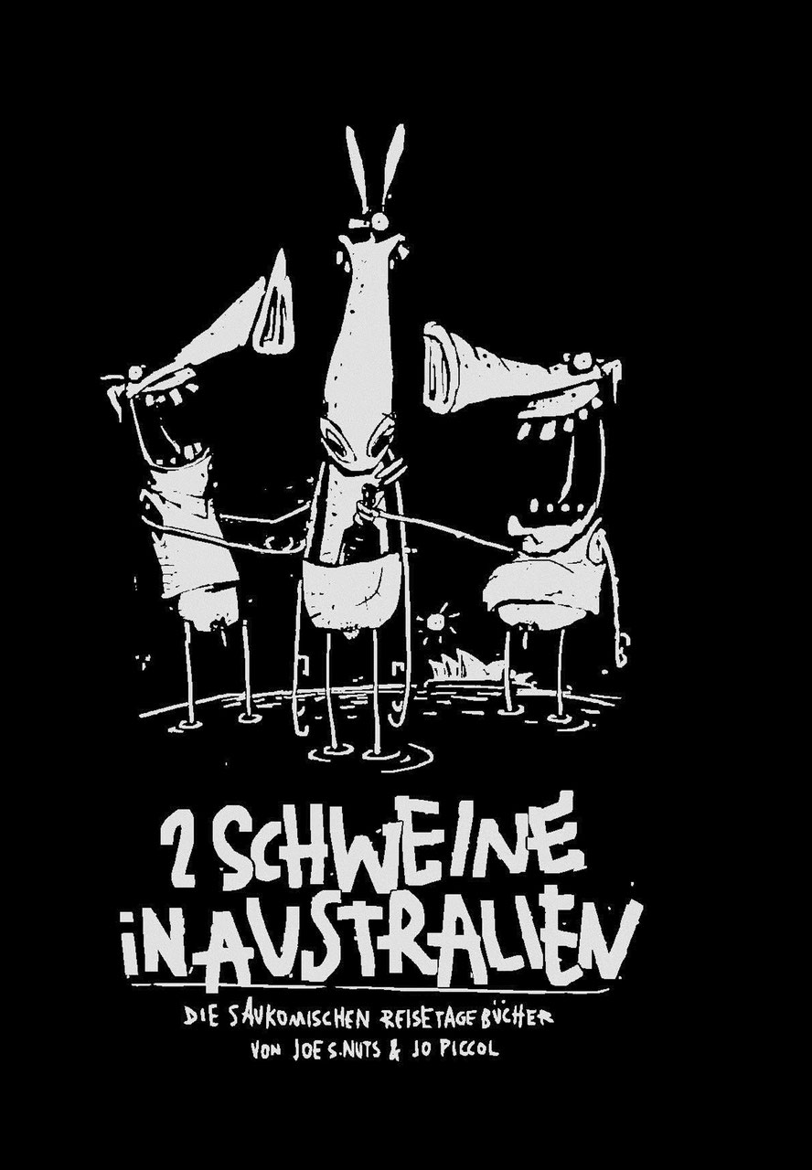 2 Schweine in Australien. Die saukomischen Reisetagebücher